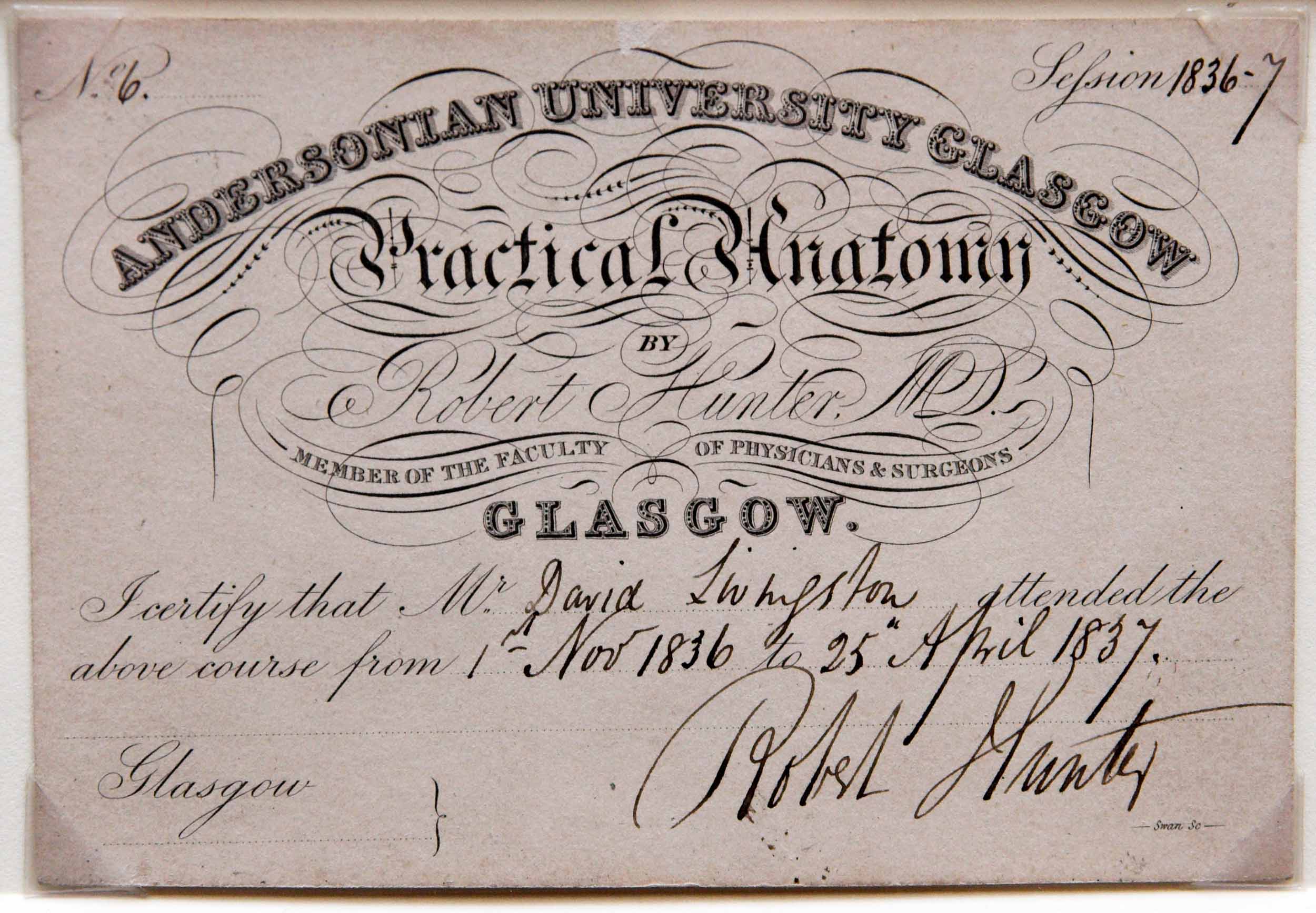 Livingstone's Andersonian University Certificate (Practical Anatomy), 1836-1837. Copyright Livingstone Online. May not be reproduced without the express written consent of the National Trust for Scotland, on behalf of the Scottish National Memorial to David Livingstone Trust (The David Livingstone Centre). Livingstone's Andersonian University Certificate (Practical Anatomy), 1836-1837. Copyright Livingstone Online. May not be reproduced without the express written consent of the National Trust for Scotland, on behalf of the Scottish National Memorial to David Livingstone Trust (The David Livingstone Centre).